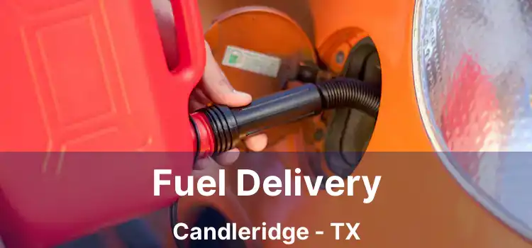 Fuel Delivery Candleridge - TX