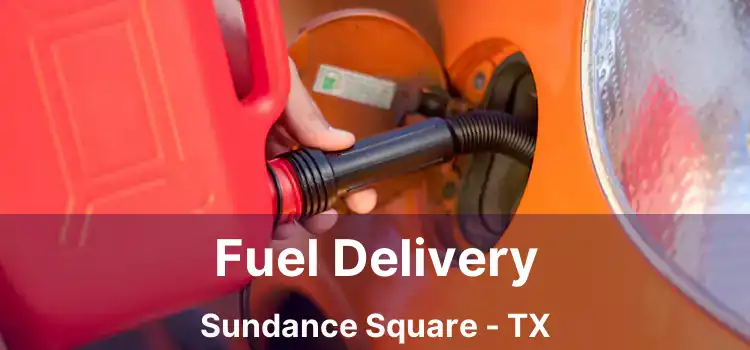 Fuel Delivery Sundance Square - TX