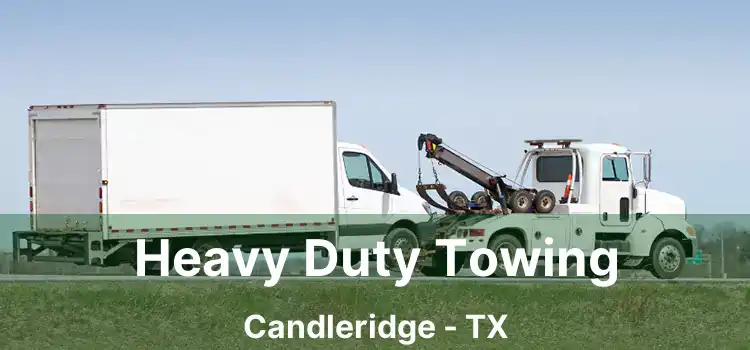 Heavy Duty Towing Candleridge - TX