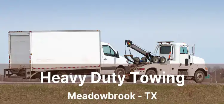 Heavy Duty Towing Meadowbrook - TX