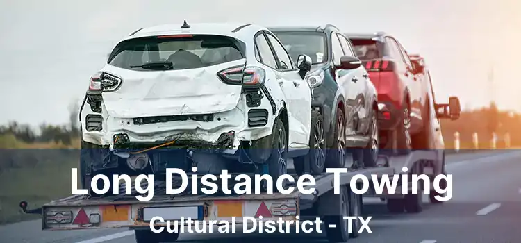 Long Distance Towing Cultural District - TX