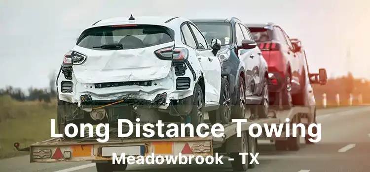 Long Distance Towing Meadowbrook - TX