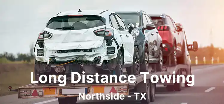 Long Distance Towing Northside - TX