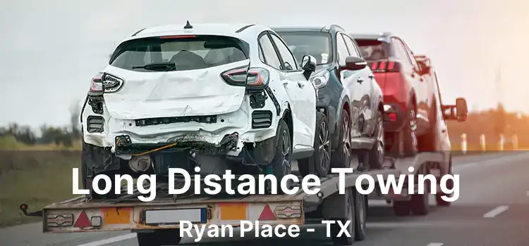 Long Distance Towing Ryan Place - TX