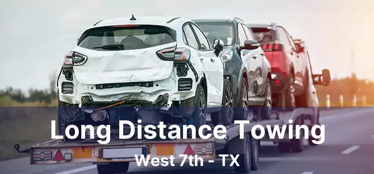 Long Distance Towing West 7th - TX