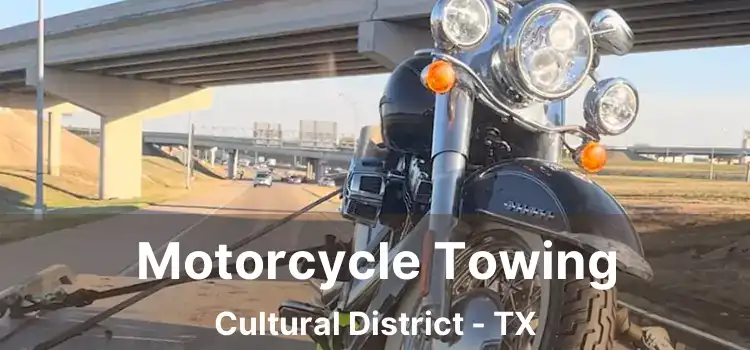 Motorcycle Towing Cultural District - TX