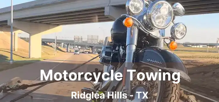 Motorcycle Towing Ridglea Hills - TX