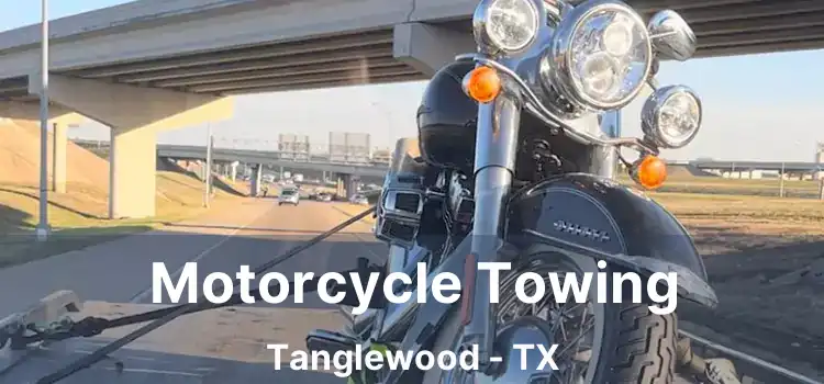 Motorcycle Towing Tanglewood - TX