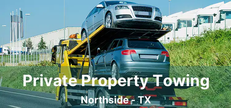 Private Property Towing Northside - TX