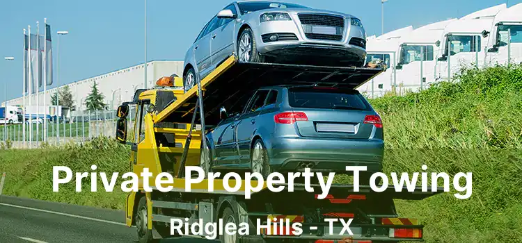 Private Property Towing Ridglea Hills - TX