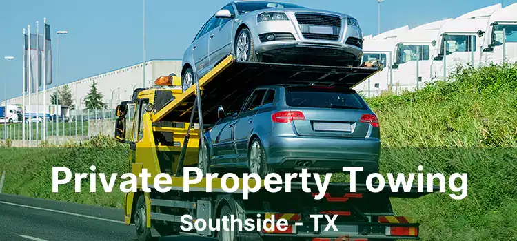 Private Property Towing Southside - TX