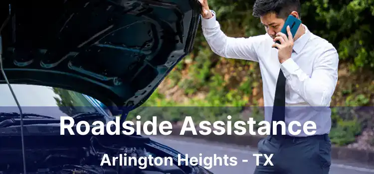 Roadside Assistance Arlington Heights - TX