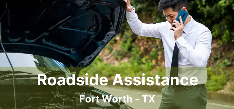 Roadside Assistance Fort Worth - TX