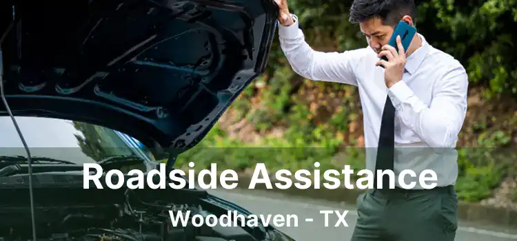 Roadside Assistance Woodhaven - TX