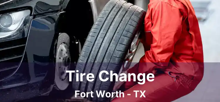 Tire Change Fort Worth - TX