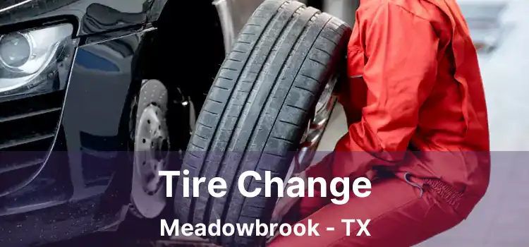 Tire Change Meadowbrook - TX