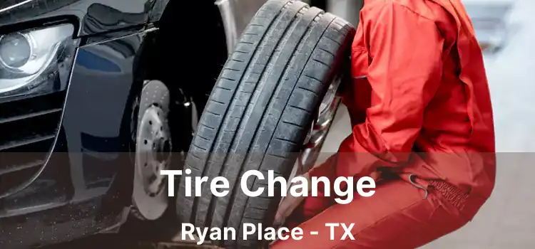 Tire Change Ryan Place - TX