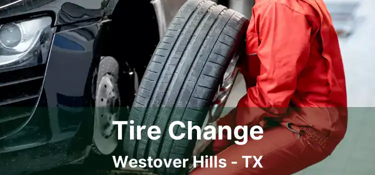 Tire Change Westover Hills - TX