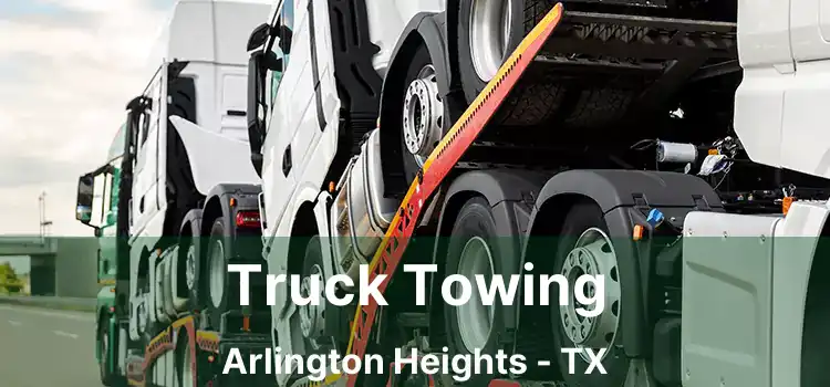 Truck Towing Arlington Heights - TX