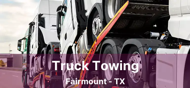 Truck Towing Fairmount - TX