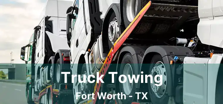 Truck Towing Fort Worth - TX