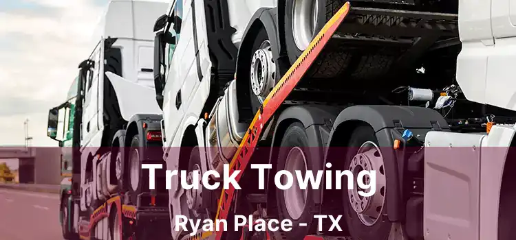 Truck Towing Ryan Place - TX