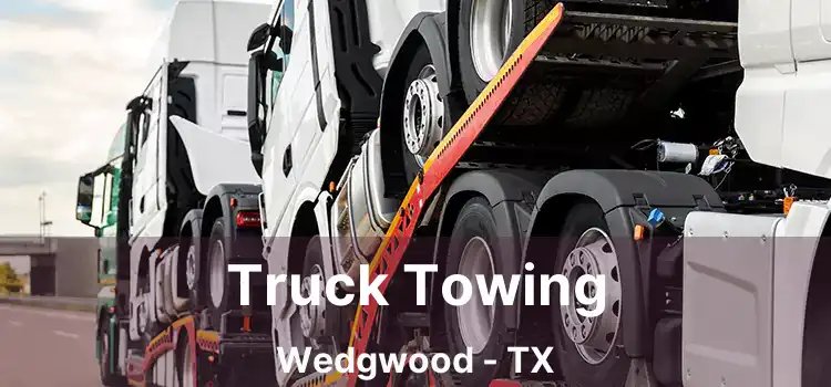 Truck Towing Wedgwood - TX