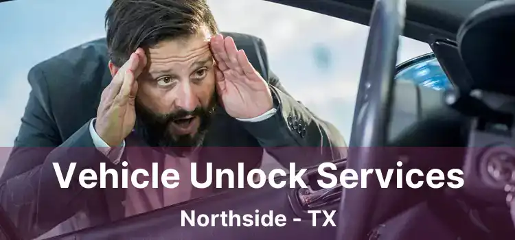 Vehicle Unlock Services Northside - TX