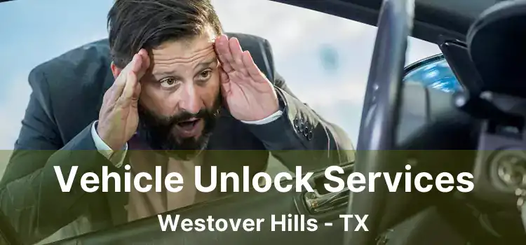 Vehicle Unlock Services Westover Hills - TX