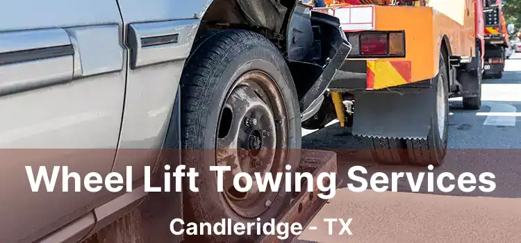 Wheel Lift Towing Services Candleridge - TX