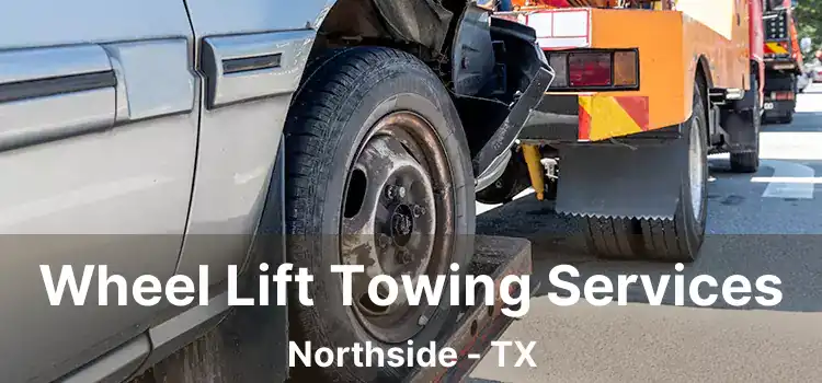 Wheel Lift Towing Services Northside - TX