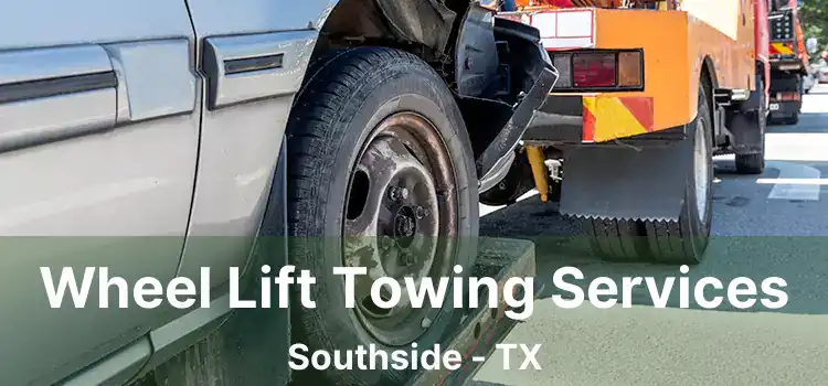 Wheel Lift Towing Services Southside - TX