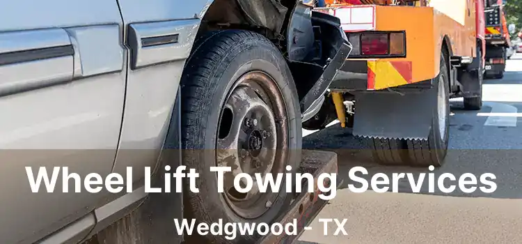 Wheel Lift Towing Services Wedgwood - TX