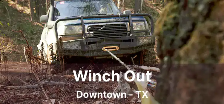 Winch Out Downtown - TX