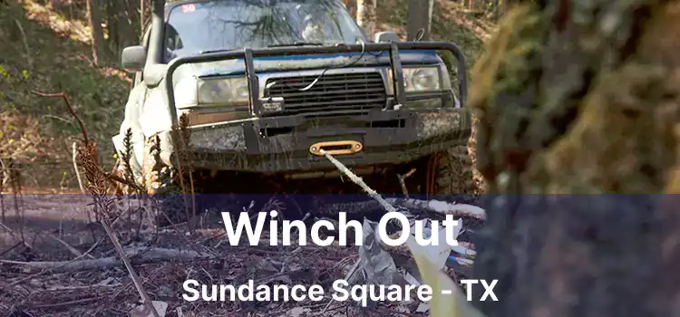 Winch Out Sundance Square - TX