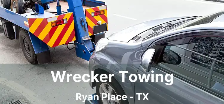 Wrecker Towing Ryan Place - TX