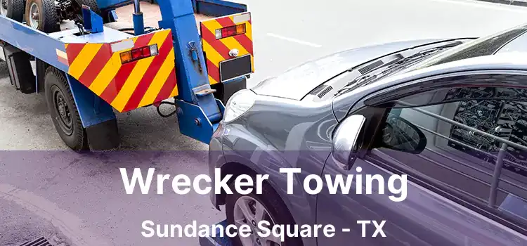 Wrecker Towing Sundance Square - TX