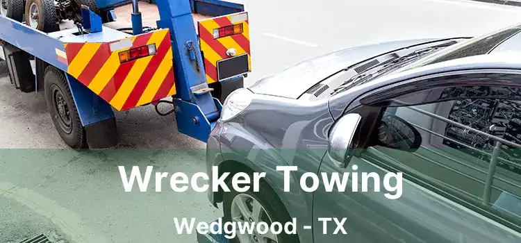 Wrecker Towing Wedgwood - TX